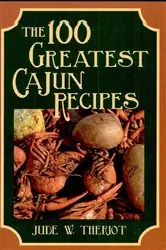 Book cover of The 100 Greatest Cajun Recipes by Jude W. Theriot