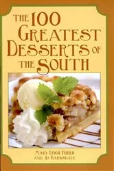 Book cover of The 100 Greatest Desserts of the South by Mary Leigh Furrh