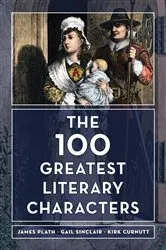 Book cover of The 100 Greatest Literary Characters by James Plath