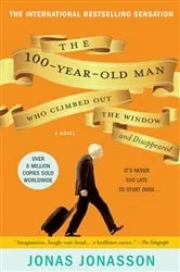 Book cover of The 100-Year-Old Man Who Climbed Out the Window and Disappeared by Jonas Jonasson