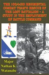 Book cover of The 100/442D Regimental Combat Team's Rescue of the Lost Battalion by Unknown