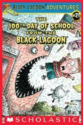 Book cover of The 100th Day of School from the Black Lagoon (Black Lagoon Adventures #21) by Mike Thaler