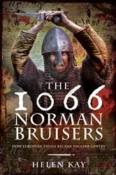 Book cover of The 1066 Norman Bruisers by Helen Kay