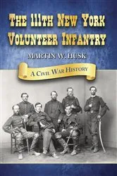 Book cover of The 111th New York Volunteer Infantry by Martin W. Husk