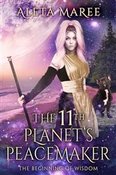 Book cover of The 11th Planet's Peacemaker by Aleta Maree