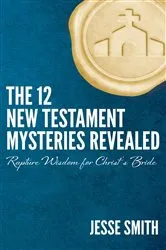 Book cover of The 12 New Testament Mysteries Revealed by Jesse Smith