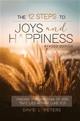 Book cover of The 12 Steps To Joys and Happiness: Finding 