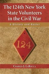Book cover of The 124th New York State Volunteers in the Civil War by Charles J. LaRocca