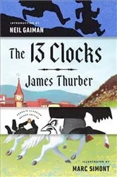 Book cover of The 13 Clocks by James Thurber