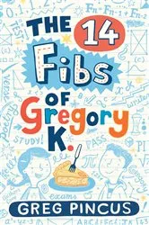Book cover of The 14 Fibs of Gregory K. by Greg Pincus