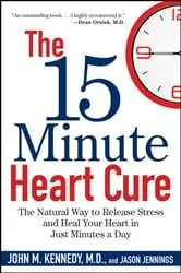 Book cover of The 15 Minute Heart Cure by John M. Kennedy