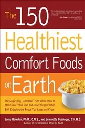 Book cover of The 150 Healthiest Comfort Foods on Earth by N/A