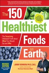 Book cover of The 150 Healthiest Foods on Earth by Jonny Bowden