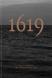 Book cover of The 1619 Project: A Visual Experience by Nikole Hannah-Jones