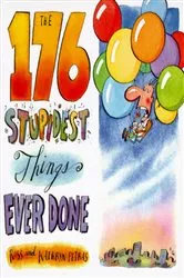 Book cover of The 176 Stupidest Things Ever Done by Ross Petras