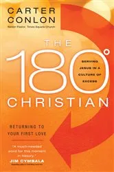 Book cover of The 180 Degree Christian by Carter Conlon