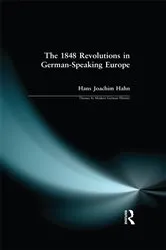 Book cover of The 1848 Revolutions in German-Speaking Europe by H.J. Hahn