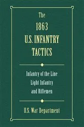 Book cover of The 1863 US Infantry Tactics (2nd ed.) by U.S. War Department