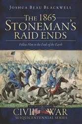 Book cover of The 1865 Stoneman's Raid Ends by Joshua Beau Blackwell