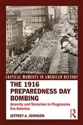 Book cover of The 1916 Preparedness Day Bombing by Jeffrey A. Johnson