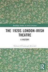 Book cover of The 1920s London-Irish Theatre by Nelson O’Ceallaigh Ritschel