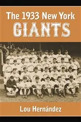 Book cover of The 1933 New York Giants by Lou Hernández