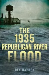 Book cover of The 1935 Republican River Flood by Joy Hayden