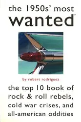 Book cover of The 1950s' Most Wanted by Robert Rodriguez