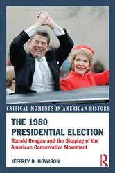 Book cover of The 1980 Presidential Election by Jeffrey D. Howison