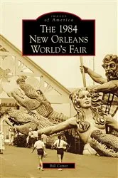 Book cover of The 1984 New Orleans World's Fair by Bill Cotter