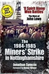 Book cover of The 1984–1985 Miners' Strike in Nottinghamshire by Jonathan Symcox