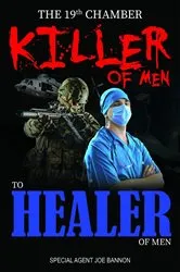 Book cover of The 19th Chamber - Killer of Men to Healer of Men by Special Agent Joe Bannon
