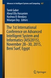 Book cover of The 1st International Conference on Advanced Intelligent System and Informatics (AISI2015), November 28-30, 2015, Beni Suef, Egypt by Tarek Gaber