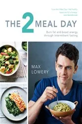 Book cover of The 2 Meal Day by Max Lowery