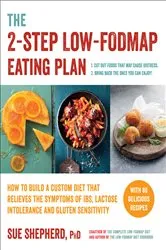 Book cover of The 2-Step Low-FODMAP Eating Plan: How to Build a Custom Diet That Relieves the Symptoms of IBS, Lactose Intolerance, and Gluten Sensitivity by Unknown