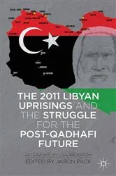Book cover of The 2011 Libyan Uprisings and the Struggle for the Post-Qadhafi Future by Unknown