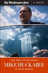 Book cover of The 2016 Contenders: Mike Huckabee by Steve Hendrix