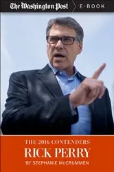 Book cover of The 2016 Contenders: Rick Perry by Stephanie McCrummen