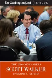 Book cover of The 2016 Contenders: Scott Walker by Michael A. Fletcher