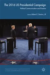 Book cover of The 2016 US Presidential Campaign by Robert E. Denton Jr