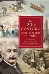 Book cover of The 20th Century in Bite-Sized Chunks by Nicola Chalton