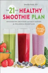 Book cover of The 21-Day Healthy Smoothie Plan by Sonoma Press