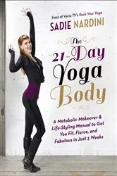 Book cover of The 21-Day Yoga Body by Sadie Nardini