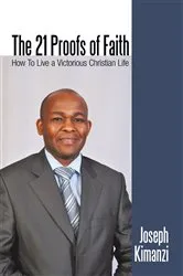 Book cover of The 21 Proofs of Faith by Joseph Kimanzi