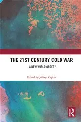 Book cover of The 21st Century Cold War by Jeffrey Kaplan
