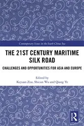 Book cover of The 21st Century Maritime Silk Road by Keyuan Zou