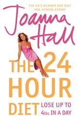 Book cover of The 24 Hour Diet by Joanna Hall