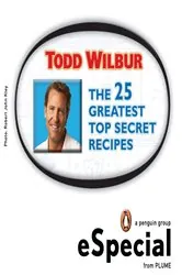 Book cover of The 25 Greatest Top Secret Recipes by Todd Wilbur