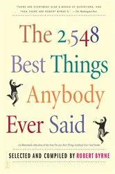 Book cover of The 2,548 Best Things Anybody Ever Said by Robert Byrne