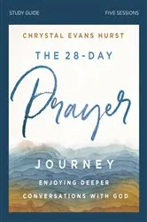 Book cover of The 28-Day Prayer Journey Bible Study Guide by Chrystal Evans Hurst